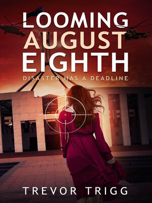 cover image of Looming August Eighth: Disaster Has a Deadline